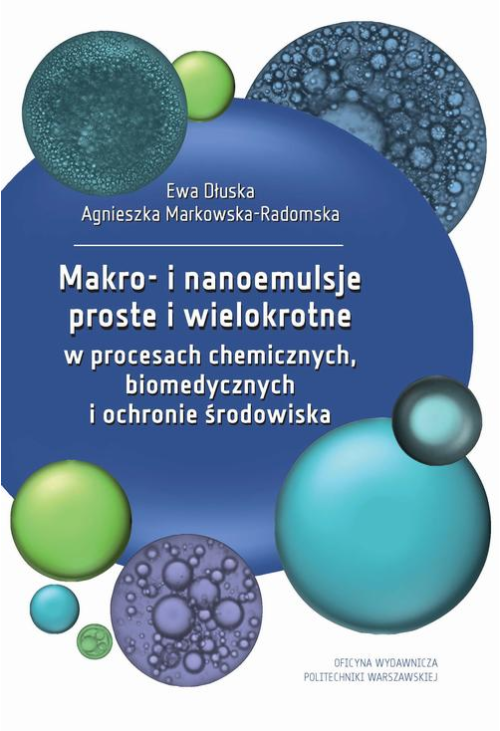 Makro- i nanoemulsje proste i wielokrotne w procesach chemicznych, biomedycznych i ochronie środowiska