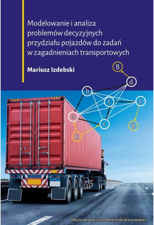 Modelowanie i analiza problemów decyzyjnych przydziału pojazdów do zadań w zagadnieniach transportowych