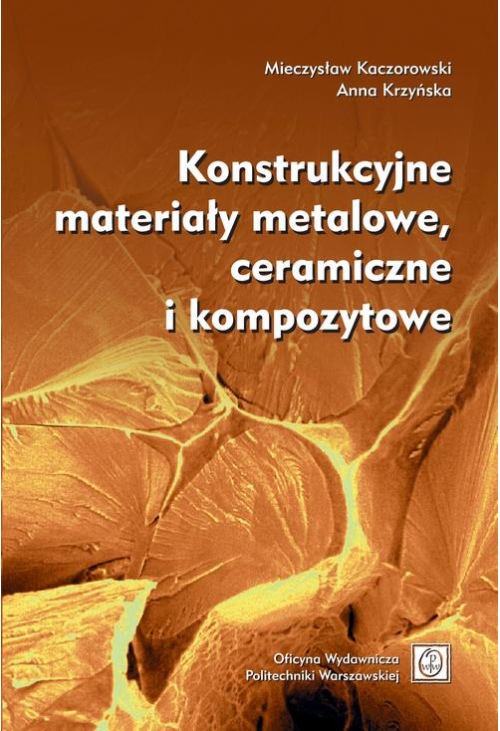 Konstrukcyjne materiały metalowe, ceramiczne i kompozytowe