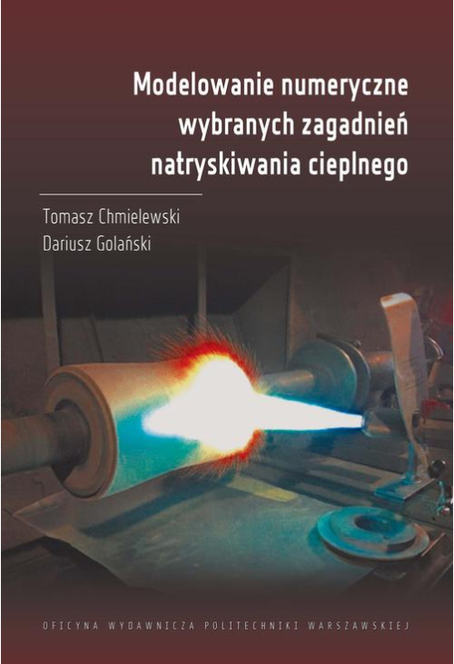 Modelowanie numeryczne wybranych zagadnień natryskiwania cieplnego