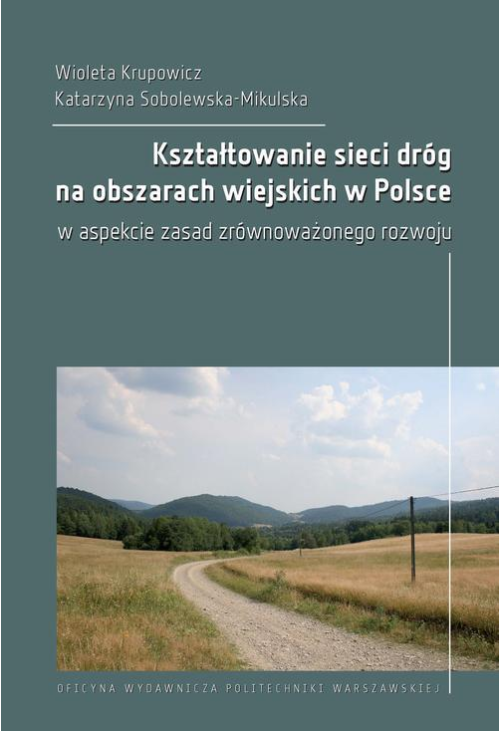 Kształtowanie sieci dróg na obszarach wiejskich w Polsce w aspekcie zasad zrównoważonego rozwoju