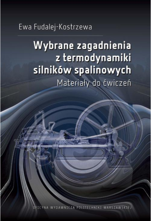 Wybrane zagadnienia z termodynamiki silników spalinowych. Materiały do ćwiczeń