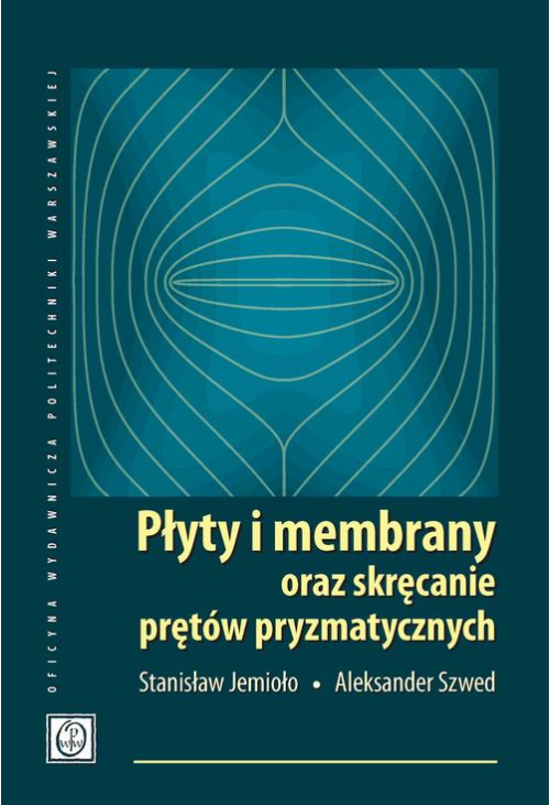 Płyty i membrany oraz skręcanie prętów pryzmatycznych