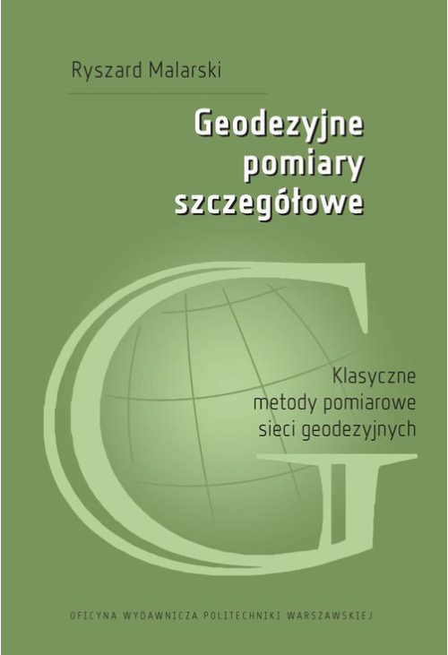 Geodezyjne pomiary szczegółowe. Klasyczne metody pomiarowe sieci geodezyjnych