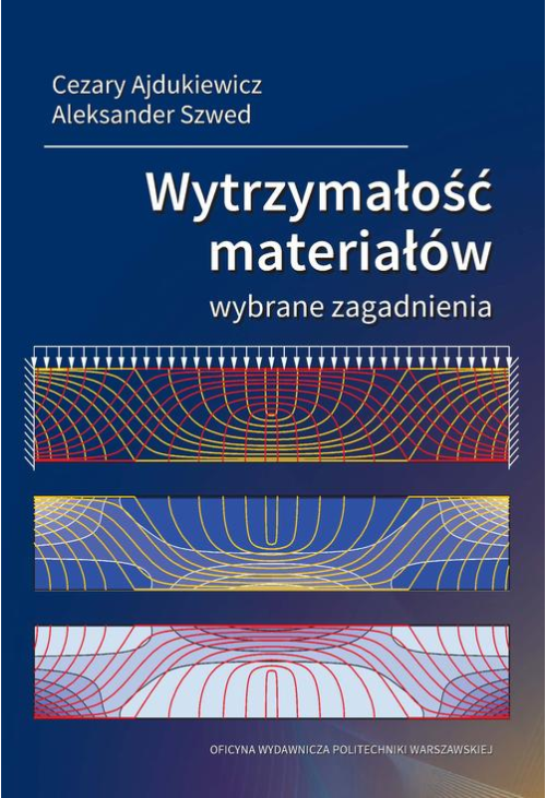 Wytrzymałość materiałów. Wybrane zagadnienia