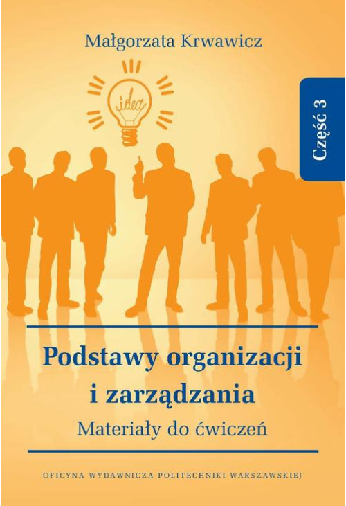 Podstawy organizacji i zarządzania. Materiały do ćwiczeń. Część 3