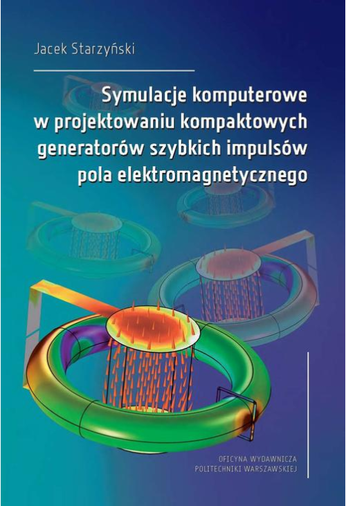 Symulacje komputerowe w projektowaniu kompaktowych generatorów szybkich impulsów pola elektromagnetycznego