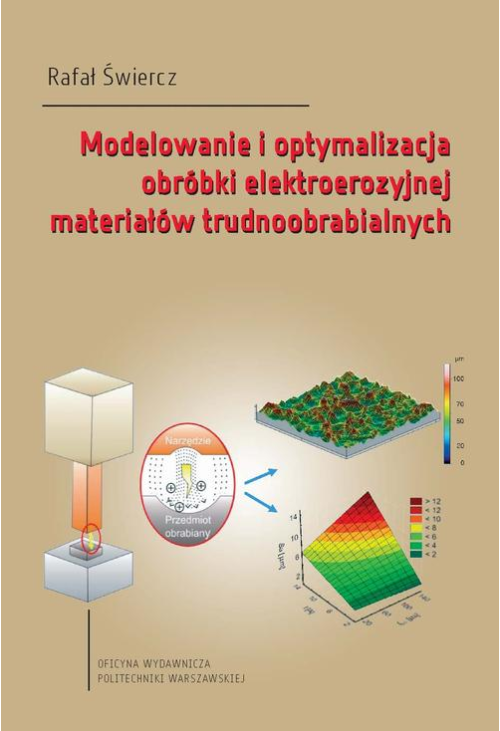 Modelowanie i optymalizacja obróbki elektroerozyjnej materiałów trudnoobrabialnych