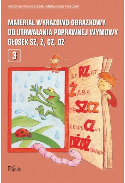 Materiał wyrazowo obrazkowy do utrwalania poprawnej wymowy głosek sz, ż, cz, dż