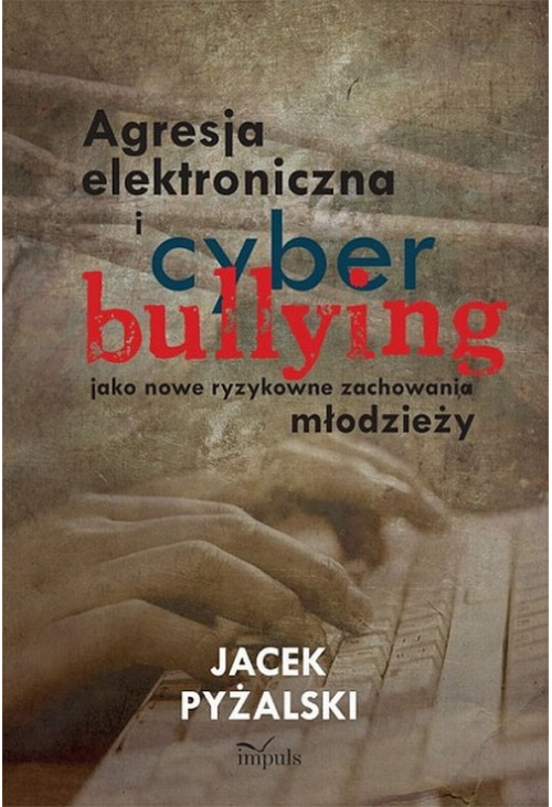 Agresja elektroniczna i cyberbullying