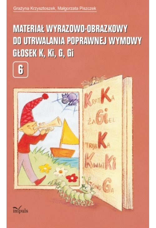 Materiał wyrazowo obrazkowy do utrwalania poprawnej wymowy głosek k, ki, g, gi