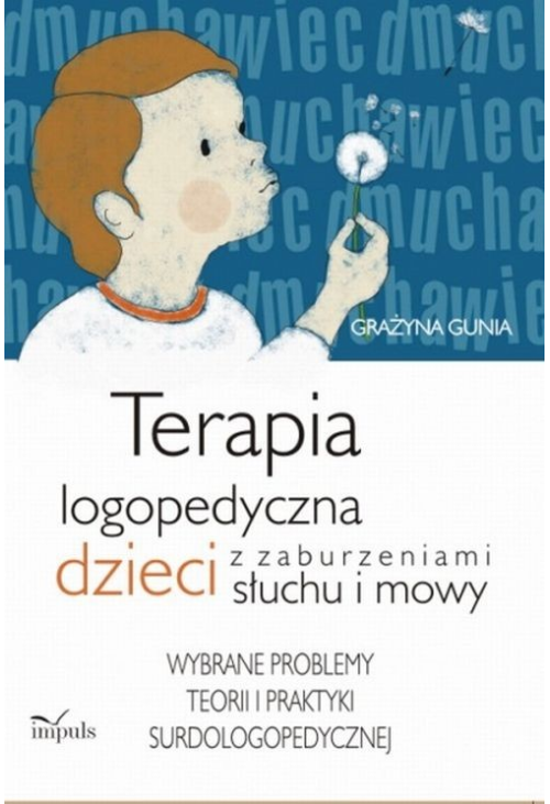 Terapia logopedyczna dzieci z zaburzeniami słuchu i mowy