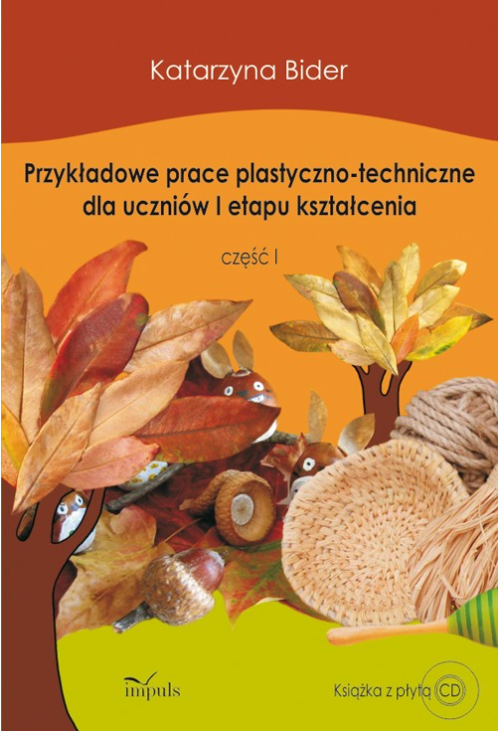 Przykładowe prace plastyczno-techniczne dla uczniów I etapu kształcenia