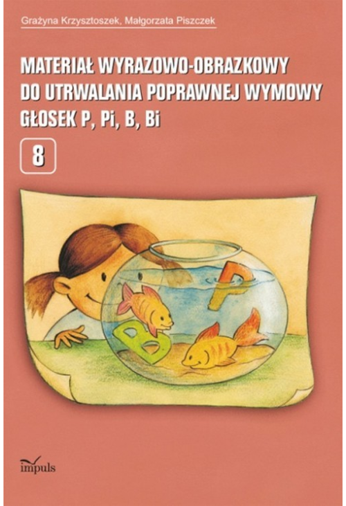 Materiał wyrazowo-obrazkowy do utrwalania poprawnej wymowy głosek p, pi, b, bi