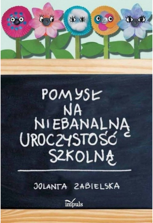 Pomysł na niebanalną uroczystość szkolną