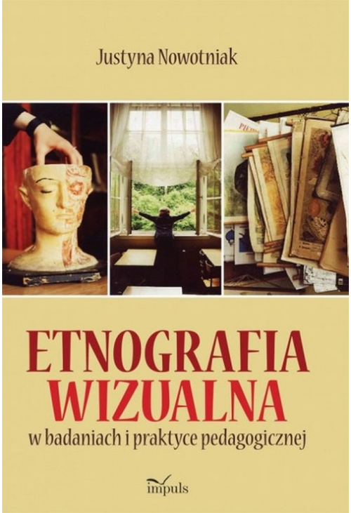 Etnografia wizualna w badaniach i praktyce pedagogicznej