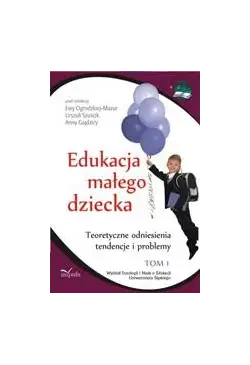 Edukacja małego dziecka, t....