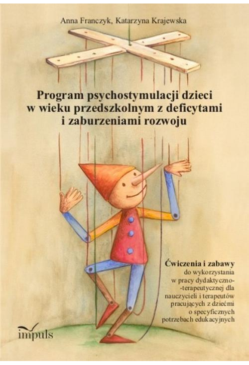 Pedagogika osób niepełnosprawnych. Program psychostymulacji dzieci w wieku przedszkolnym z deficytami i zaburzeniami rozwoju