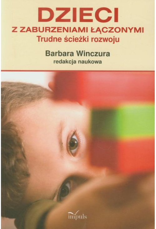 Dzieci z zaburzeniami łączonymi Trudne ścieżki rozwoju