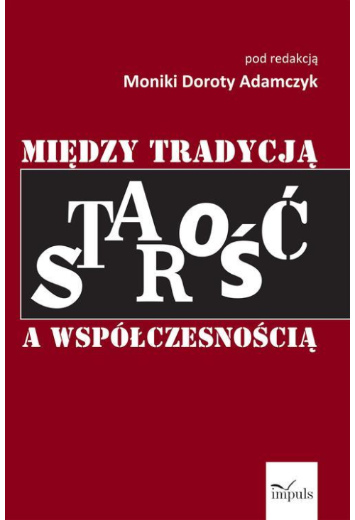 Starość między tradycją a współczesnością