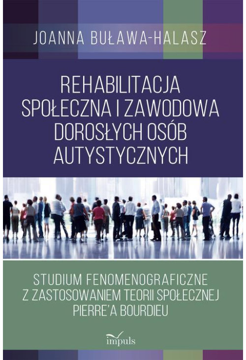 Rehabilitacja społeczna i zawodowa dorosłych osób autystycznych