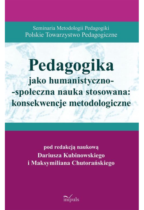 Pedagogika jako humanistyczno-społeczna nauka stosowana: konsekwencje metodologiczne