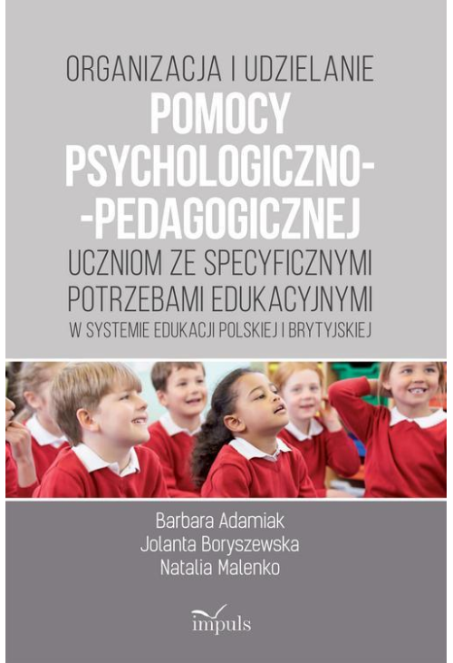 Organizacja i udzielanie pomocy psychologiczno-pedagogicznej uczniom ze specyficznymi potrzebami edukacyjnymi w systemie edu...