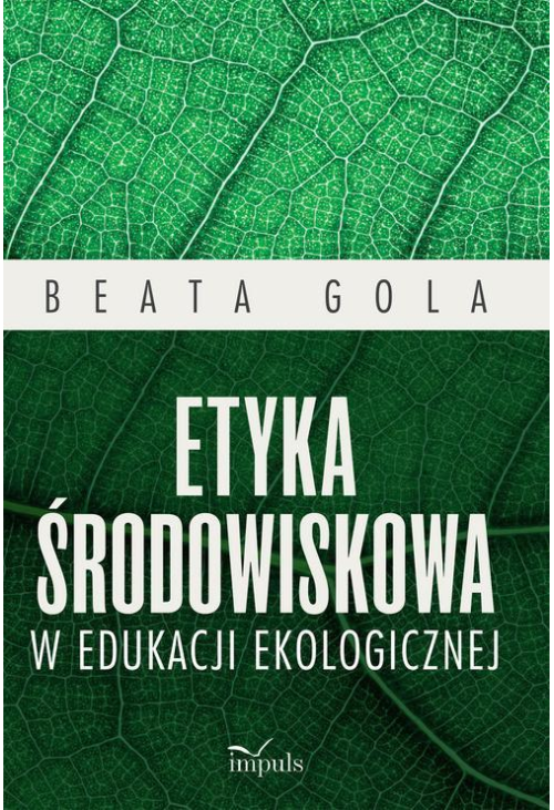 Etyka środowiskowa w edukacji ekologicznej