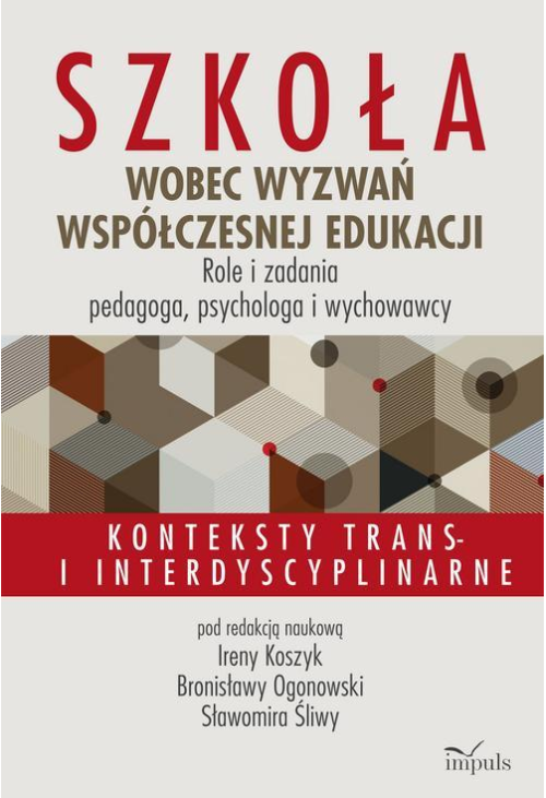 Szkoła wobec wyzwań współczesnej edukacji. Role i zadania pedagoga, psychologa i wychowawcy