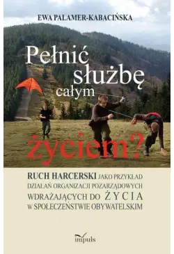Pełnić służbę całym życiem?