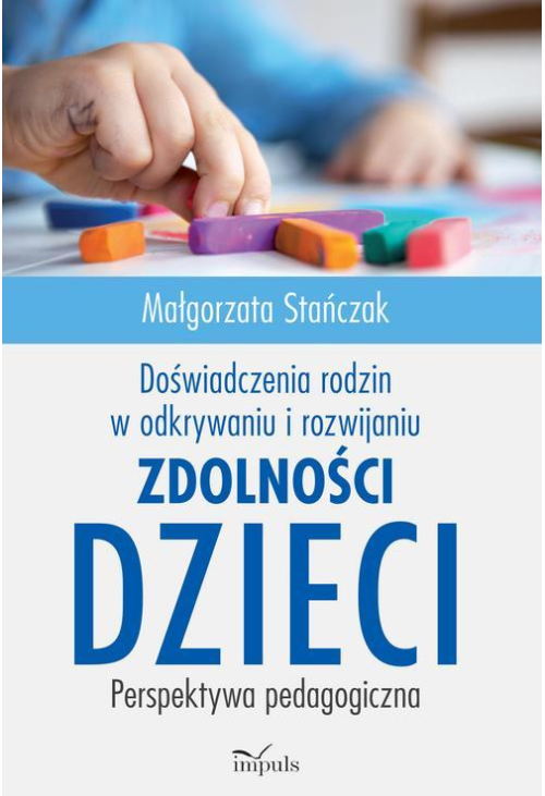 Doświadczenia rodzin w odkrywaniu i rozwijaniu zdolności dzieci