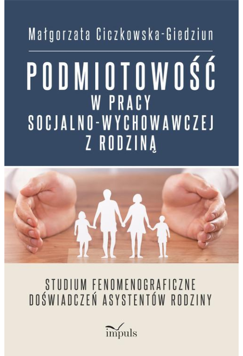 Podmiotowość w pracy socjalno-wychowawczej z rodziną