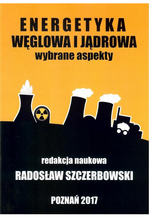 Energetyka węglowa i jądrowa Wybrane aspekty