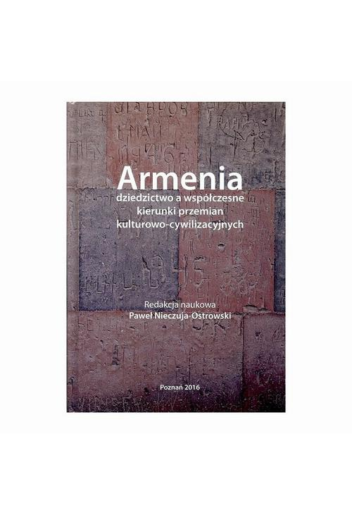 Armenia dziedzictwo a współczesne kierunki przemian kulturowo-cywilizacyjnych