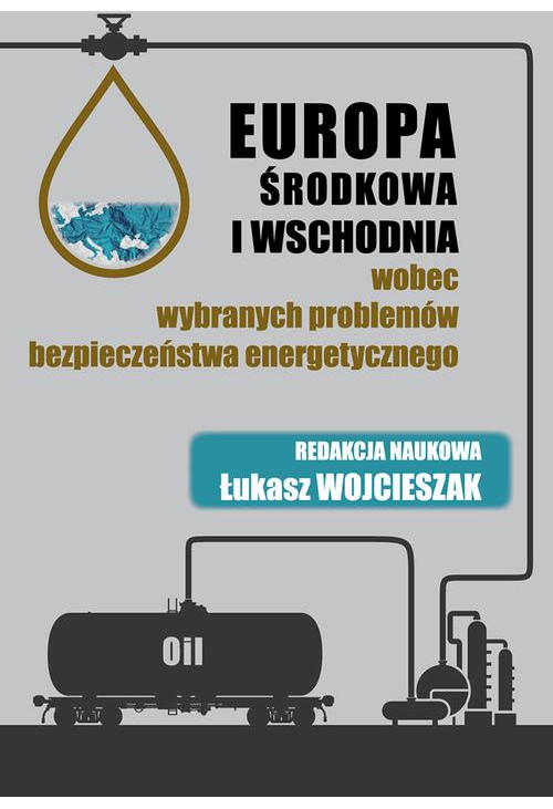 Europa Środkowa i Wschodnia wobec wybranych problemów bezpieczeństwa energetycznego