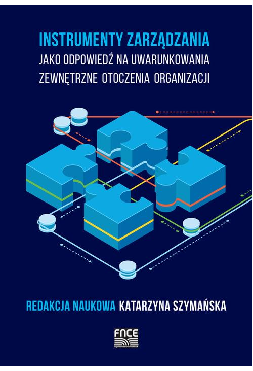 Instrumenty zarządzania jako odpowiedź na uwarunkowania zewnętrzne otoczenia organizacji