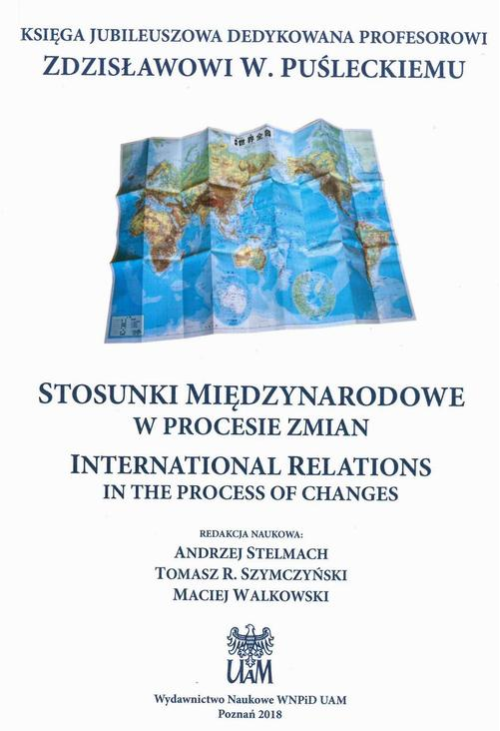 STOSUNKI MIĘDZYNARODOWE W PROCESIE ZMIAN INTERNATIONAL RELATIONS IN THE PROCESS OF CHANGES