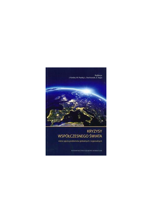 Kryzysy współczesnego świata. Różne ujęcia problemów globalnych i regionalnych