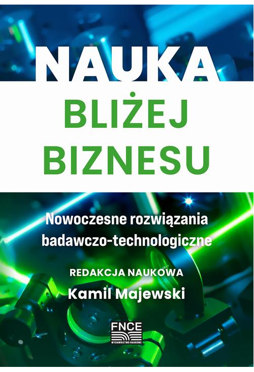 Nauka bliżej biznesu. Nowoczesne rozwiązania badawczo-technologiczne