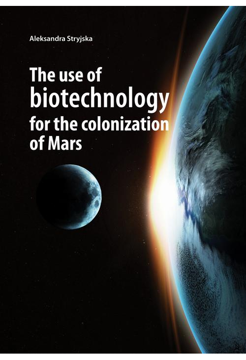 The use of biotechnology for the colonization of Mars