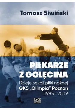 Piłkarze z Golęcina. Dzieje...