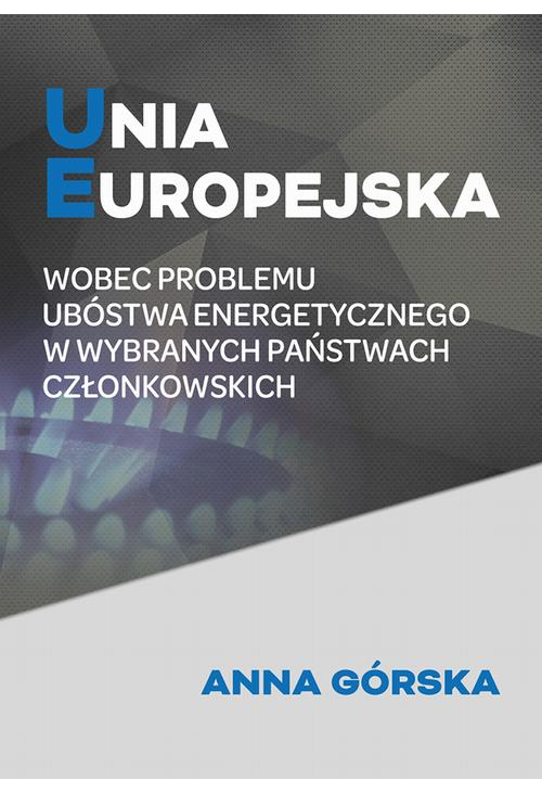 Unia Europejska wobec problemu ubóstwa energetycznego w wybranych państwach członkowskich