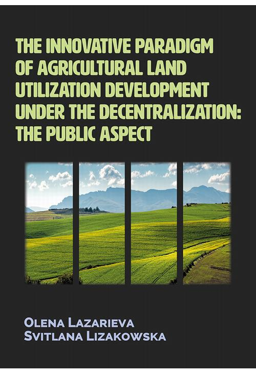 The innovative paradigm of agricultural land-utilization development under the decentralization: The public aspect