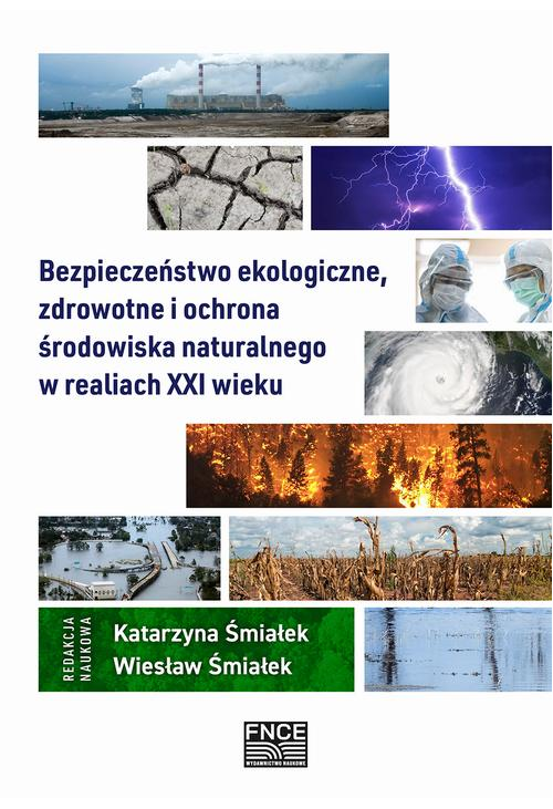 Bezpieczeństwo ekologiczne, zdrowotne i ochrona środowiska naturalnego w realiach XXI wieku