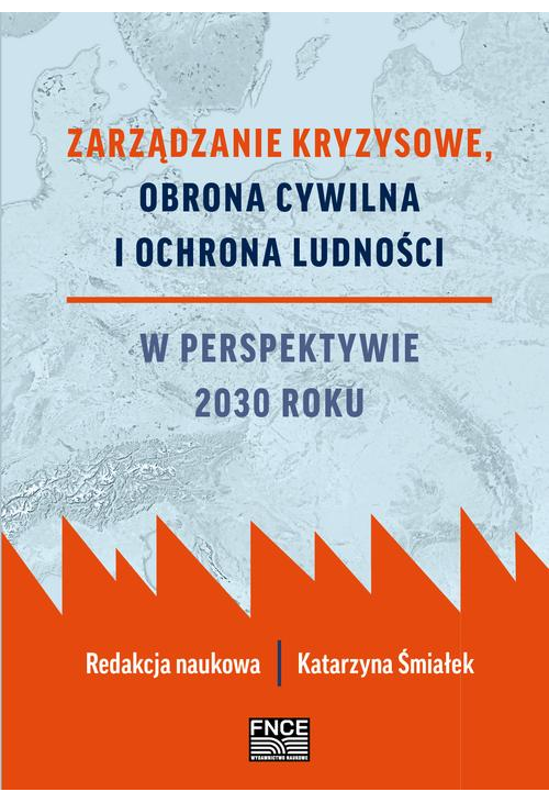 Zarządzanie kryzysowe, obrona cywilna i ochrona ludności w perspektywie 2030 roku