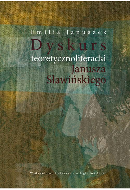 Dyskurs teoretycznoliteracki Janusza Sławińskiego