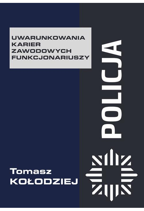 Policja – uwarunkowania karier zawodowych funkcjonariuszy