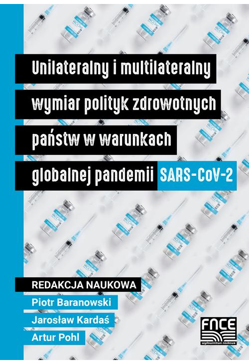 Unilateralny i multilateralny wymiar polityk zdrowotnych państw w warunkach globalnej pandemii SARS-CoV-2