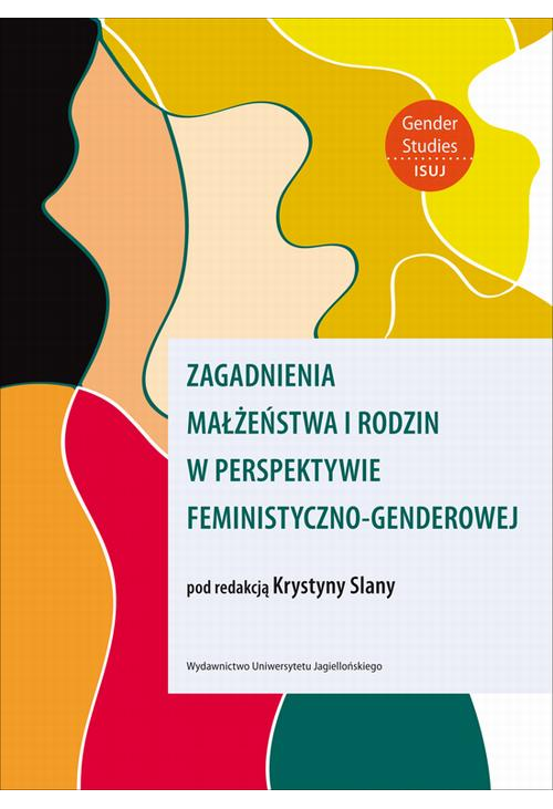 Zagadnienia małżeństwa i rodzin w perspektywie feministyczno-genderowej