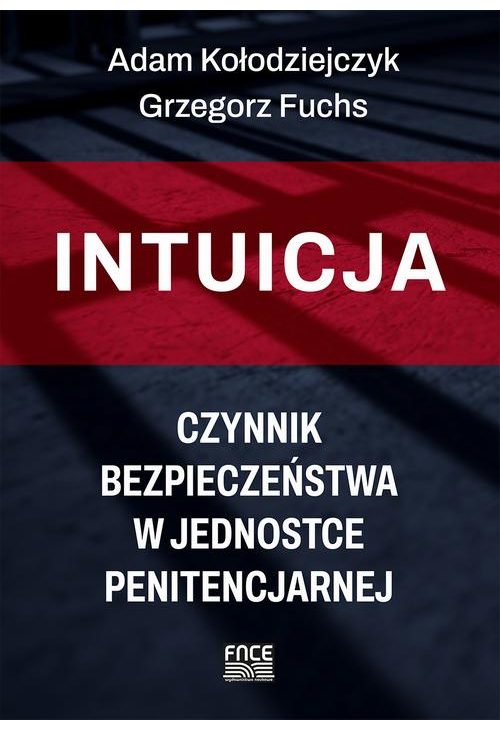 Intuicja – czynnik bezpieczeństwa w jednostce penitencjarnej